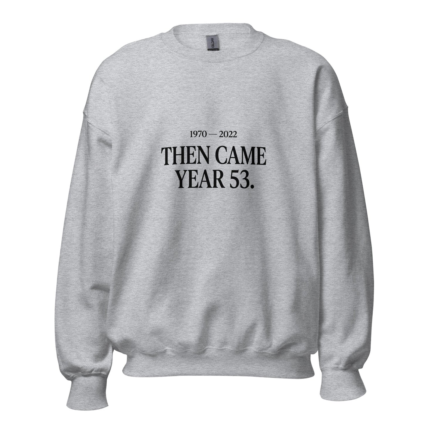 Classic | Sweatshirt | Then Came Year 53 | Black Text Logo