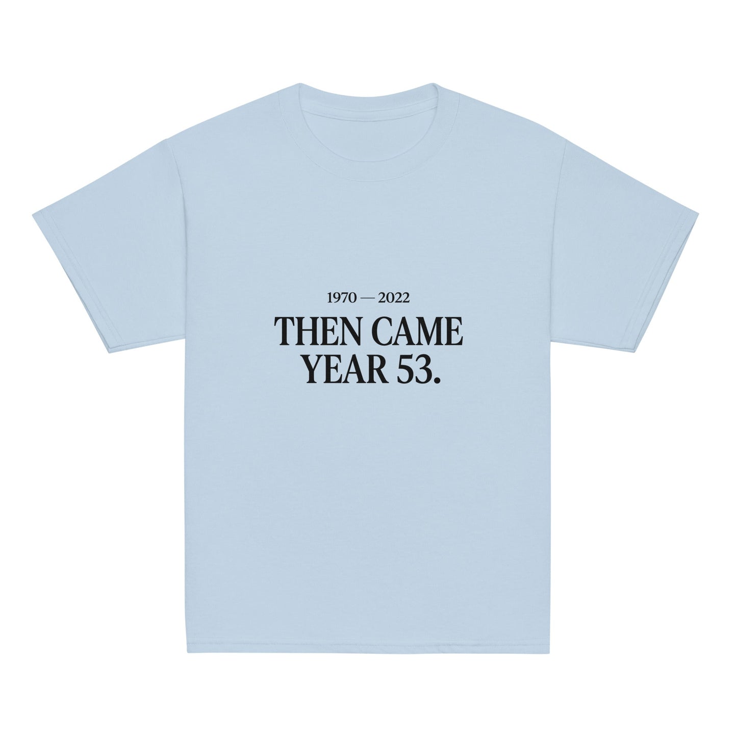 Classic | Youth T Shirt | Then Came Year 53 | Black Text Logo