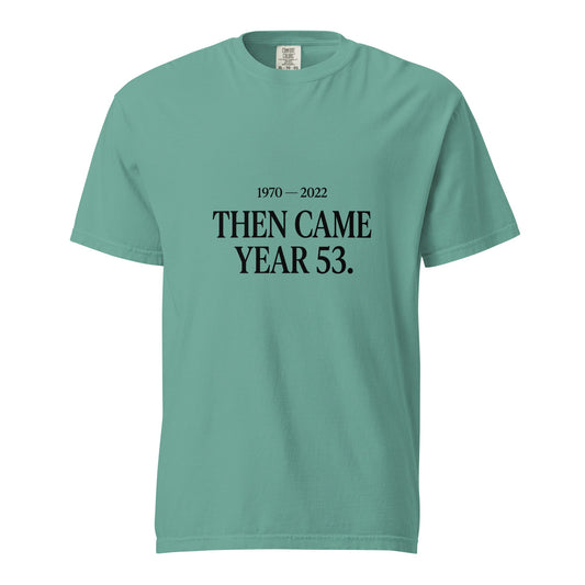 Signature | Comfort Colors T-Shirt | Then Came Year 53 | Black Text Logo