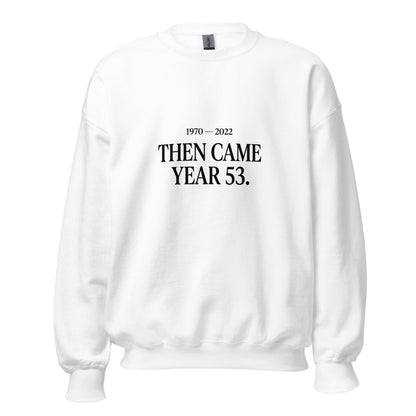 Classic | Sweatshirt | Then Came Year 53 | Black Text Logo