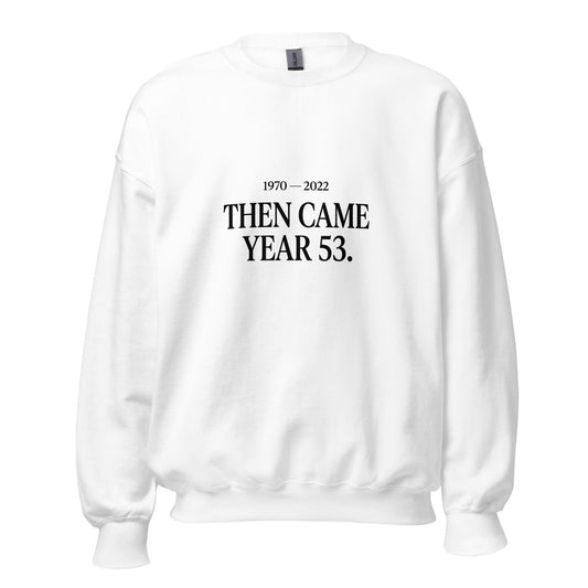 Classic | Sweatshirt | Then Came Year 53 | Black Text Logo