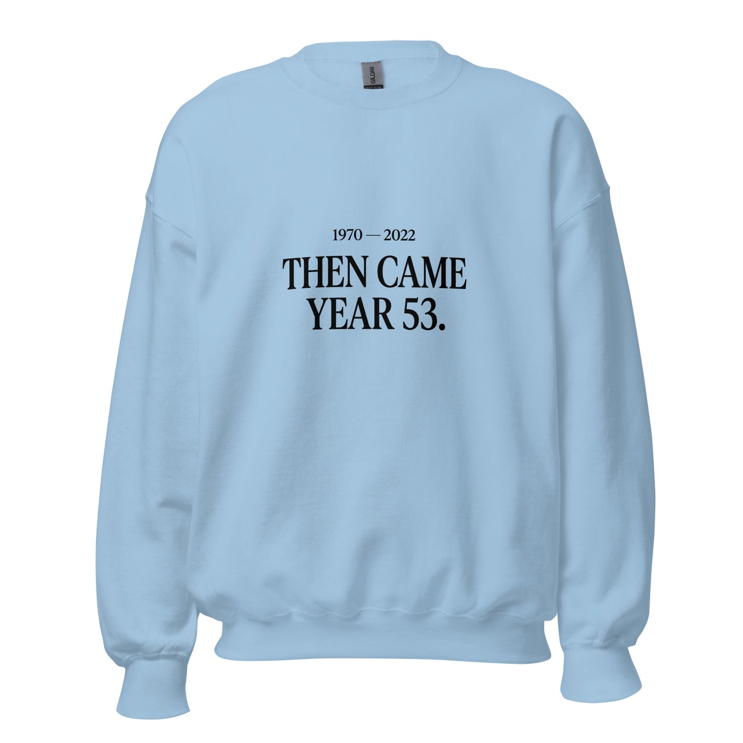 Classic | Sweatshirt | Then Came Year 53 | Black Text Logo