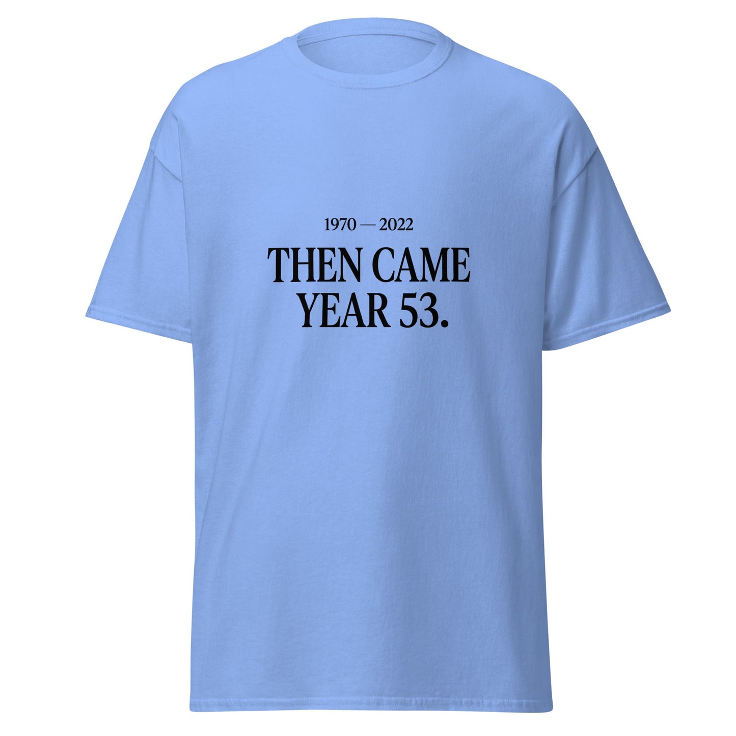 Classic | T-Shirt | Then Came Year 53 | Black Text Logo