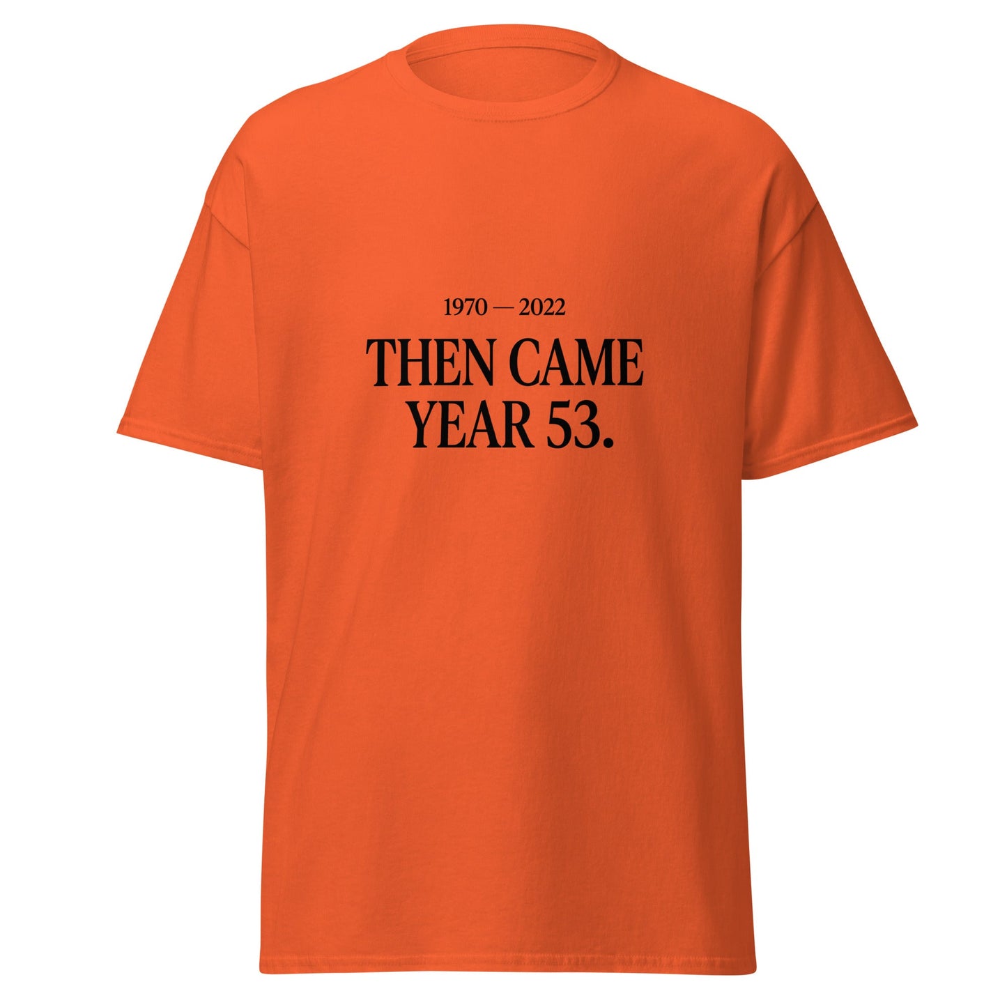 Classic | T-Shirt | Then Came Year 53 | Black Text Logo