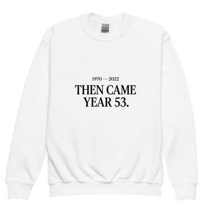 Classic | Youth Sweatshirt | Then Came Year 53 | Black Text Logo