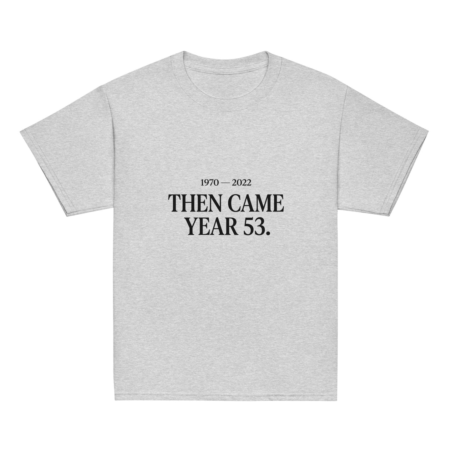 Classic | Youth T Shirt | Then Came Year 53 | Black Text Logo