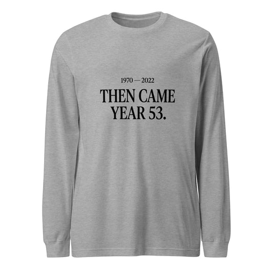 Performance | Long Sleeve Tee | Then Came Year 53 | Black Text Logo
