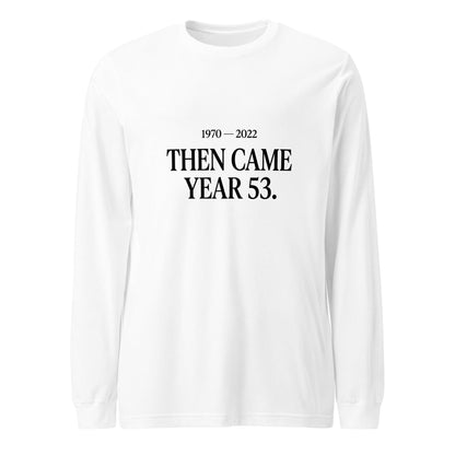 Performance | Long Sleeve Tee | Then Came Year 53 | Black Text Logo