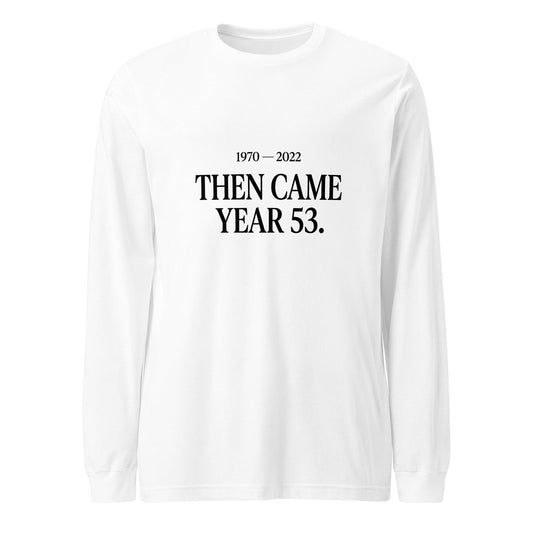 Performance | Long Sleeve Tee | Then Came Year 53 | Black Text Logo