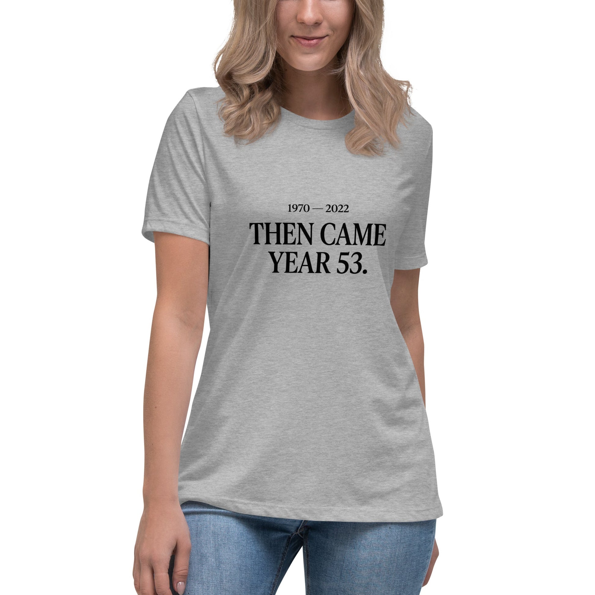 Performance | Women's Relaxed T Shirt | Then Came Year 53 | Black Text Logo
