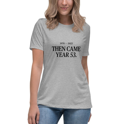 Performance | Women's Relaxed T Shirt | Then Came Year 53 | Black Text Logo