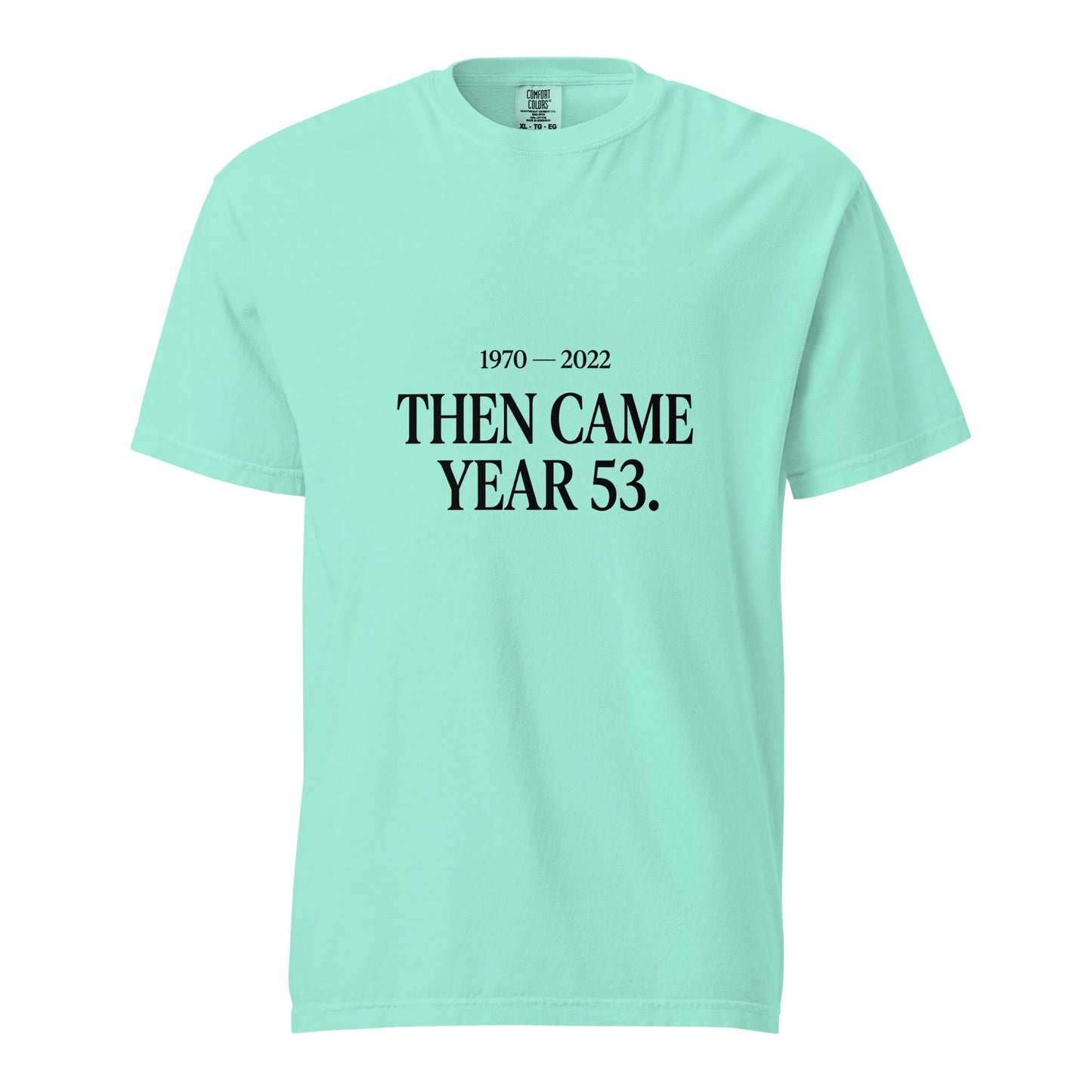 Signature | Comfort Colors T-Shirt | Then Came Year 53 | Black Text Logo