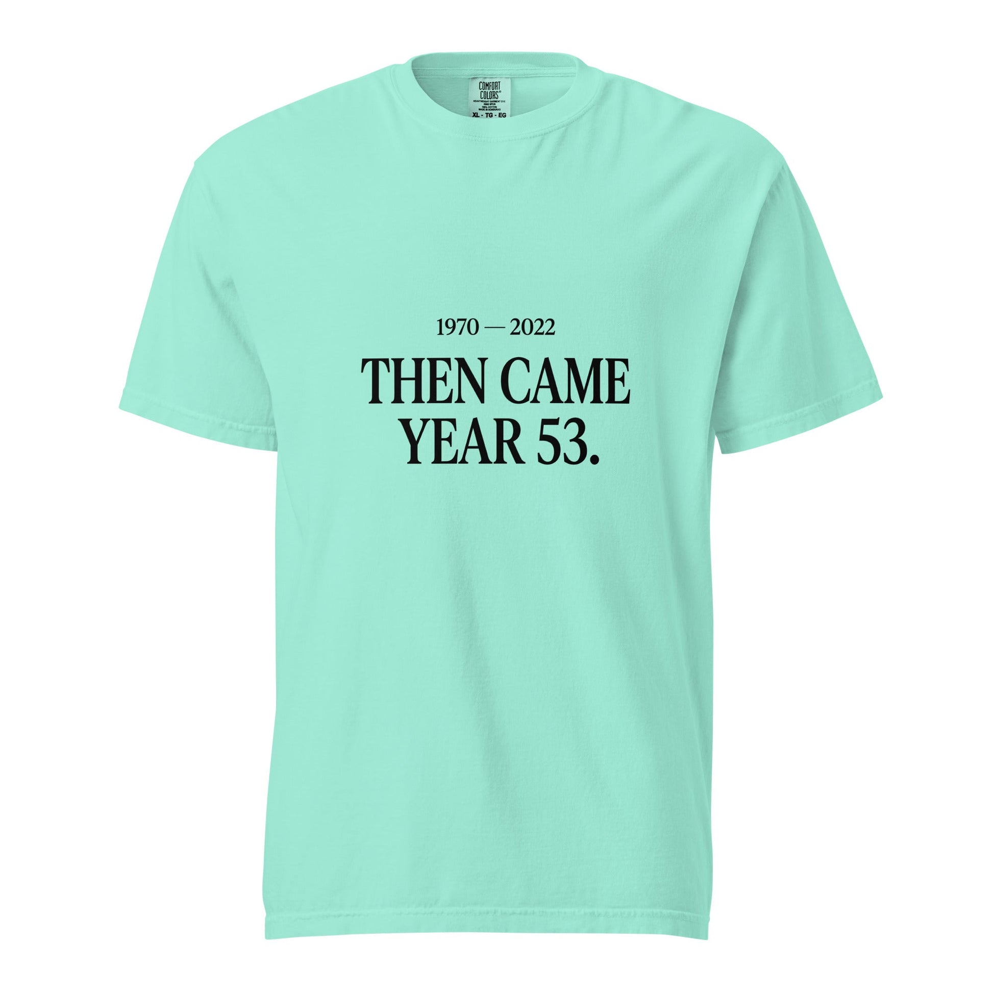 Signature | Comfort Colors T-Shirt | Then Came Year 53 | Black Text Logo
