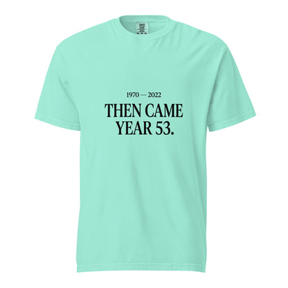 Signature | Comfort Colors T-Shirt | Then Came Year 53 | Black Text Logo