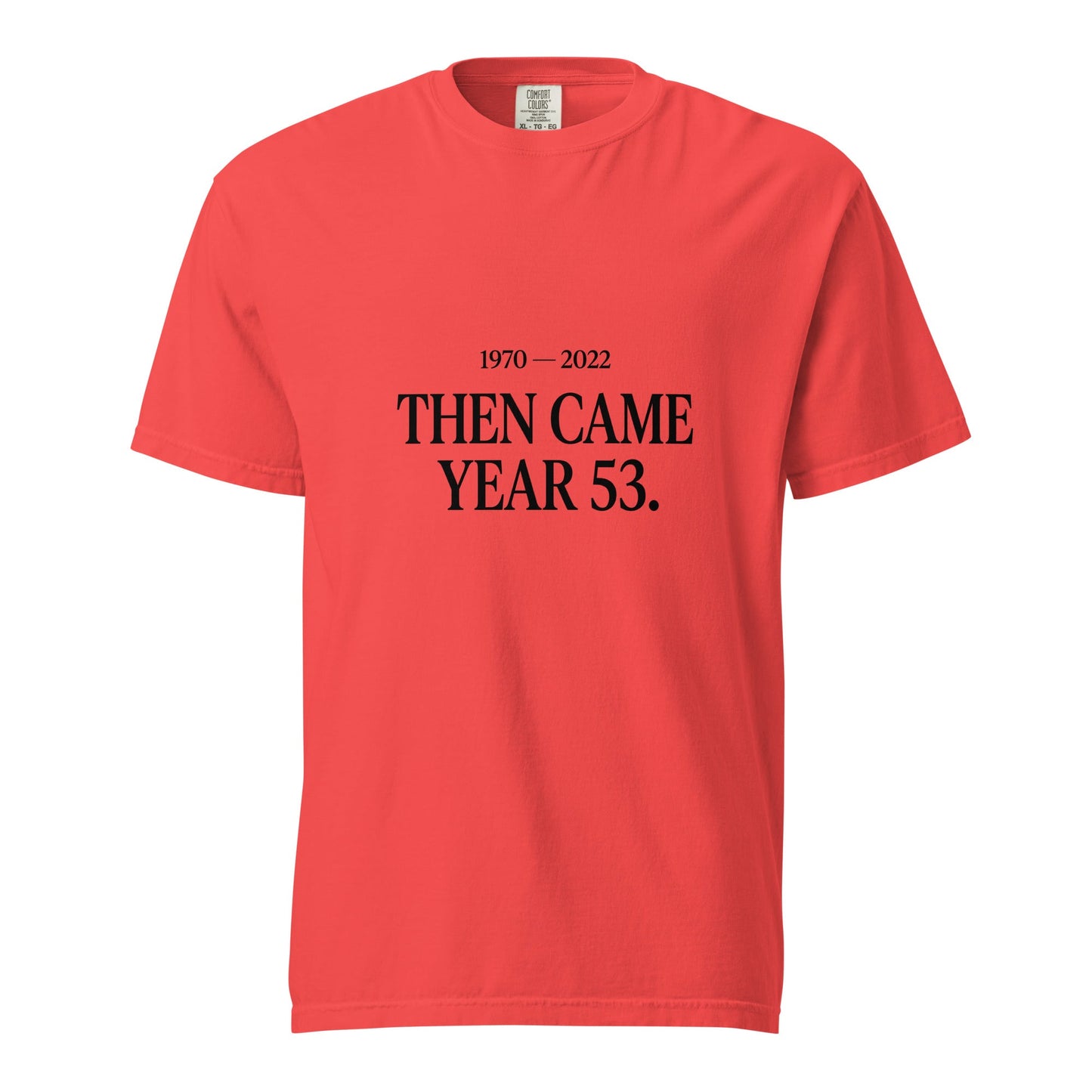 Signature | Comfort Colors T-Shirt | Then Came Year 53 | Black Text Logo