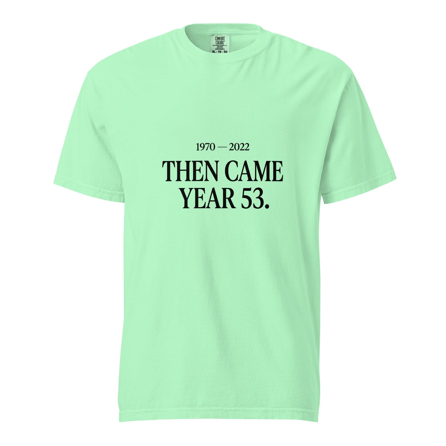 Signature | Comfort Colors T-Shirt | Then Came Year 53 | Black Text Logo