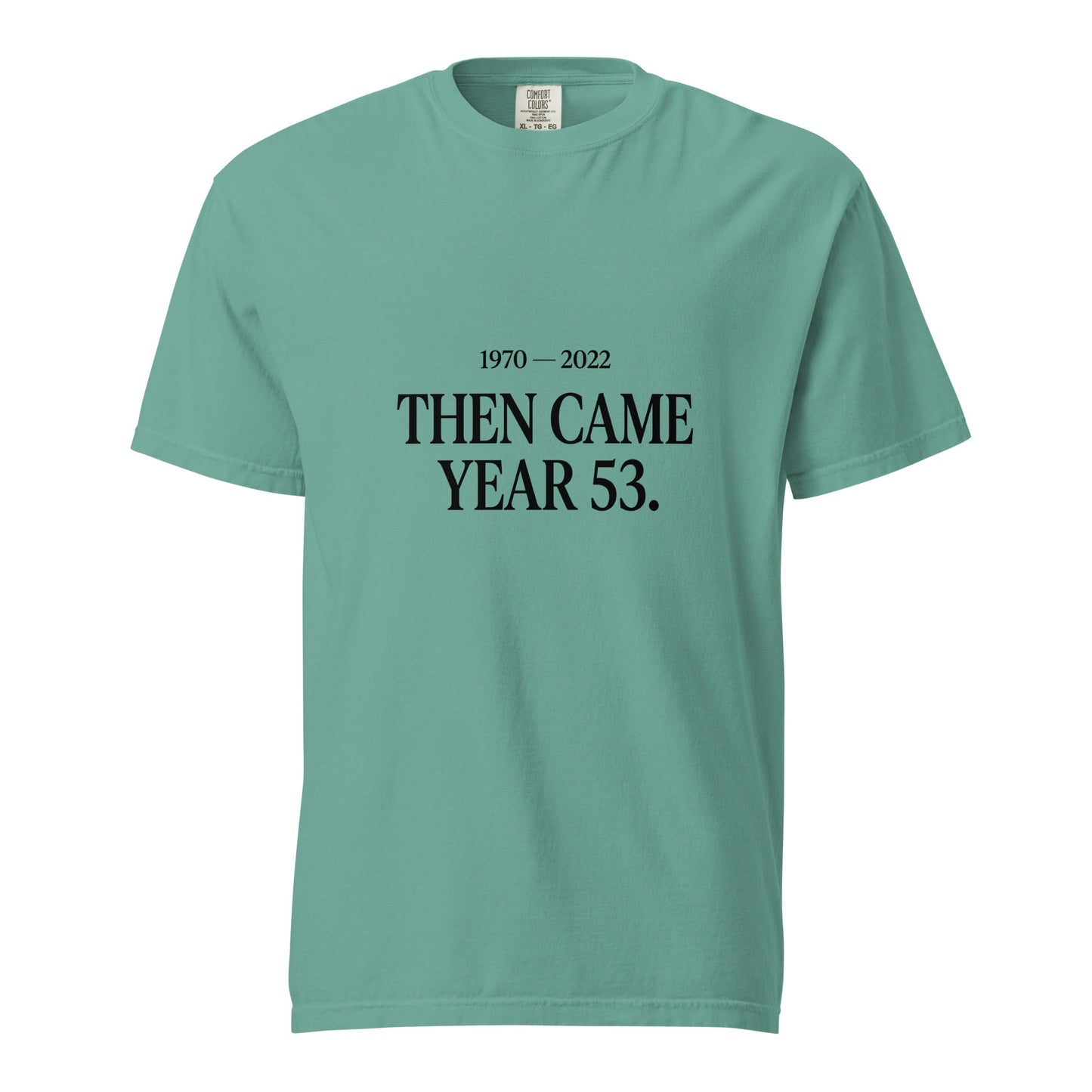 Signature | Comfort Colors T-Shirt | Then Came Year 53 | Black Text Logo