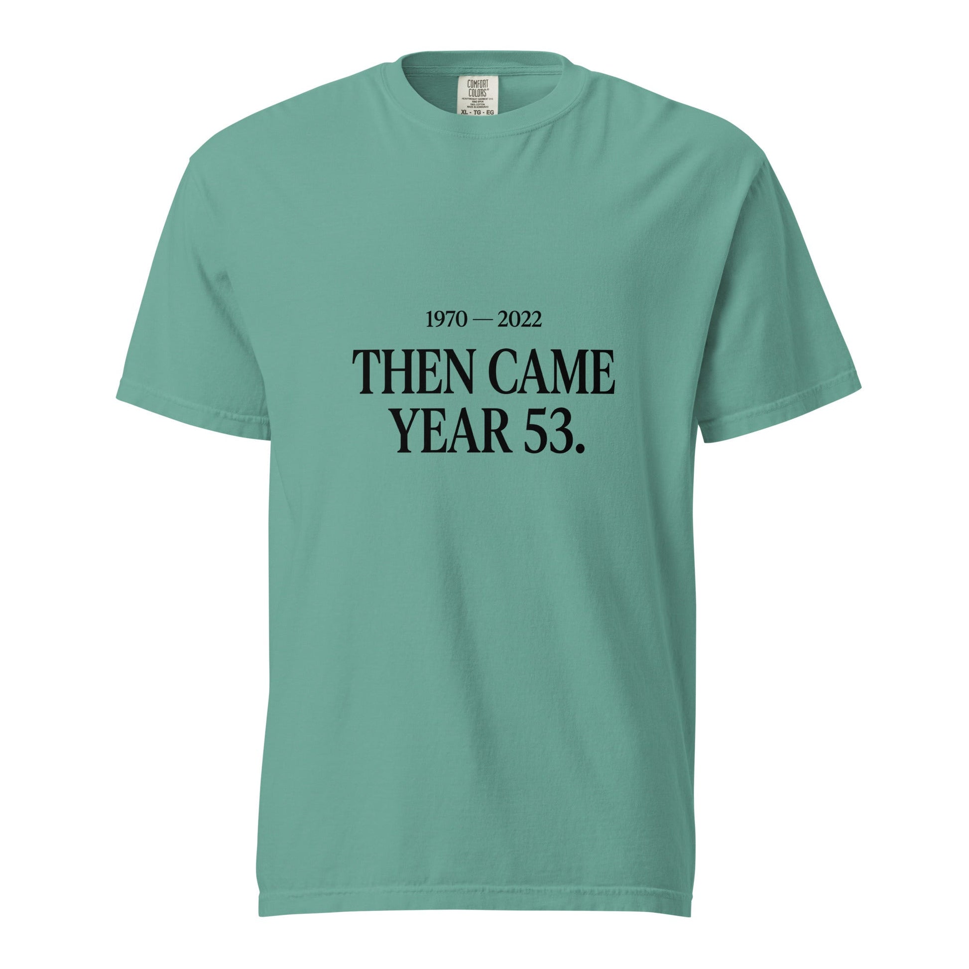 Signature | Comfort Colors T-Shirt | Then Came Year 53 | Black Text Logo