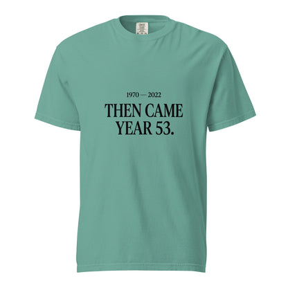 Signature | Comfort Colors T-Shirt | Then Came Year 53 | Black Text Logo