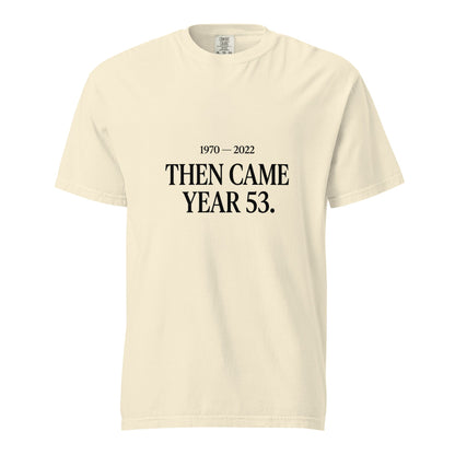 Signature | Comfort Colors T-Shirt | Then Came Year 53 | Black Text Logo