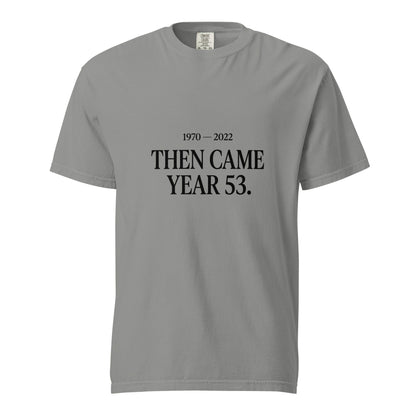 Signature | Comfort Colors T-Shirt | Then Came Year 53 | Black Text Logo