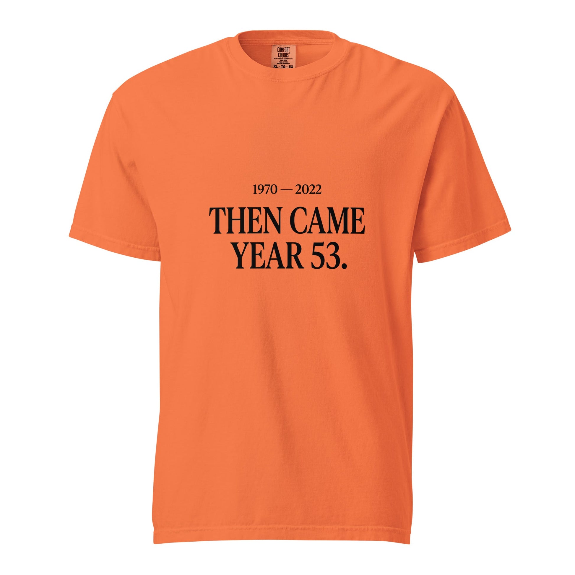 Signature | Comfort Colors T-Shirt | Then Came Year 53 | Black Text Logo